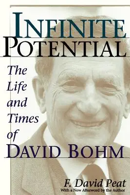 Végtelen lehetőségek: Bohm élete és kora - Infinite Potential: The Life and Times of David Bohm