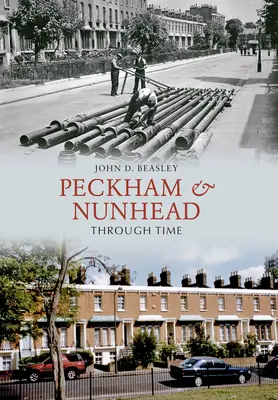 Peckham & Nunhead az idők során - Peckham & Nunhead Through Time