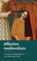 Affektív középkor: Szerelem, undor és elégedetlenség - Affective Medievalism: Love, Abjection and Discontent