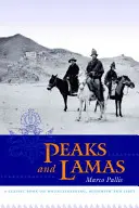 Csúcsok és lámák: Klasszikus könyv a hegymászásról, a buddhizmusról és Tibetről - Peaks and Lamas: A Classic Book on Mountaineering, Buddhism and Tibet