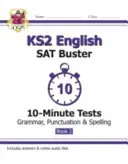 Új KS2 angol SAT Buster 10 perces tesztek: Könyv 2 (2022-re) - New KS2 English SAT Buster 10-Minute Tests: Grammar, Punctuation & Spelling - Book 2 (for 2022)
