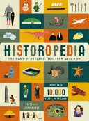 Historopedia: Írország története az akkoriaktól napjainkig - Historopedia: The Story of Ireland from Then Until Now