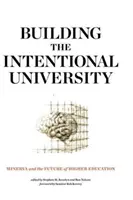 A szándékos egyetem építése: Minerva és a felsőoktatás jövője - Building the Intentional University: Minerva and the Future of Higher Education