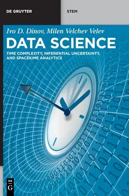 Adattudomány - Időbeli komplexitás, következtetési bizonytalanság és térbeli analitika - Data Science - Time Complexity, Inferential Uncertainty, and Spacekime Analytics