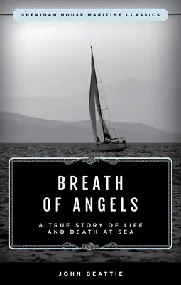 Az angyalok lélegzete: Egy igaz történet életről és halálról a tengeren - The Breath of Angels: A True Story of Life and Death at Sea