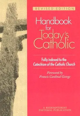 Kézikönyv a mai katolikusoknak: Felülvizsgált kiadás - Handbook for Today's Catholic: Revised Edition