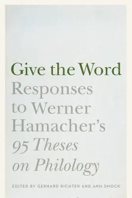 Add a szót: Válaszok Werner Hamacher 95 tézisére a filológiáról” ”” - Give the Word: Responses to Werner Hamacher's 95 Theses on Philology