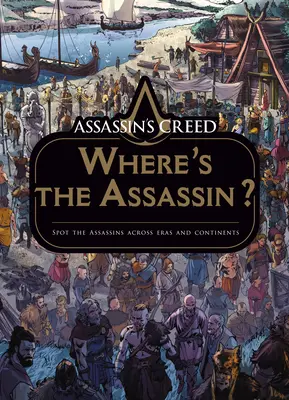 Assassin's Creed: Hol van a bérgyilkos? - Assassin's Creed: Where's the Assassin?