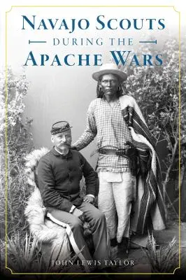 Navajo cserkészek az apacs háborúk idején - Navajo Scouts During the Apache Wars