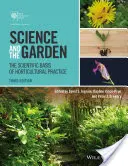 A tudomány és a kert: A kertészeti gyakorlat tudományos alapja - Science and the Garden: The Scientific Basis of Horticultural Practice