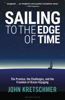 Vitorlázás az idő szélére: Az óceánjárás ígérete, kihívásai és szabadsága - Sailing to the Edge of Time: The Promise, the Challenges, and the Freedom of Ocean Voyaging