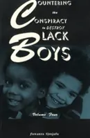 A fekete fiúk elpusztítására irányuló összeesküvés ellen IV. kötet, 4. rész - Countering the Conspiracy to Destroy Black Boys Vol. IV, 4