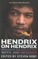 Hendrix on Hendrix: Interjúk és találkozások Jimi Hendrixszel - Hendrix on Hendrix: Interviews and Encounters with Jimi Hendrix