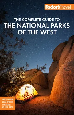 Fodor's the Complete Guide to the National Parks of the West: A legjobb körutakkal - Fodor's the Complete Guide to the National Parks of the West: With the Best Scenic Road Trips