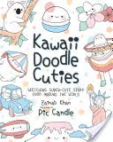 Kawaii Doodle Cuties: Szuperaranyos dolgok rajzolása a világ minden tájáról - Kawaii Doodle Cuties: Sketching Super-Cute Stuff from Around the World