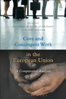 Alap- és függő munka az Európai Unióban: Összehasonlító elemzés - Core and Contingent Work in the European Union: A Comparative Analysis