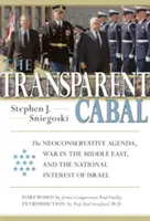 Az átlátszó cabal: A neokonzervatív menetrend, a közel-keleti háború és Izrael nemzeti érdekei - The Transparent Cabal: The Neoconservative Agenda, War in the Middle East, and the National Interest of Israel