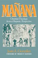 Maana: Keresztény teológia spanyol szemszögből - Maana: Christian Theology from a Hispanic Perspective