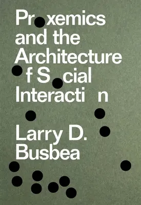 Proxemika és a társadalmi interakció architektúrája - Proxemics and the Architecture of Social Interaction