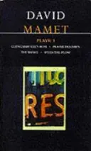 Mamet Plays: Glengarry Glen Ross; Prairie du Chien; The Shawl; Speed-the-Plow - Mamet Plays: 3 - Glengarry Glen Ross; Prairie du Chien; The Shawl; Speed-the-Plow