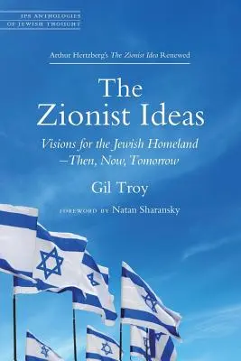 A cionista eszmék: A zsidó haza víziói - akkor, most, holnap - The Zionist Ideas: Visions for the Jewish Homeland--Then, Now, Tomorrow