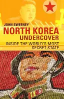 Észak-Korea Undercover - North Korea Undercover