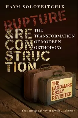 Szakadás és újjáépítés - A modern ortodoxia átalakulása - Rupture and Reconstruction - The Transformation of Modern Orthodoxy