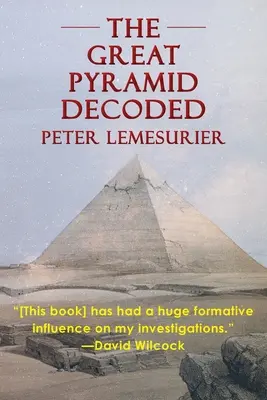 A nagy piramis megfejtése - Peter Lemesurier (1996) - The Great Pyramid Decoded by Peter Lemesurier (1996)