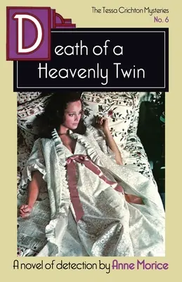 Egy mennyei ikertestvér halála: Egy Tessa Crichton-rejtély - Death of a Heavenly Twin: A Tessa Crichton Mystery