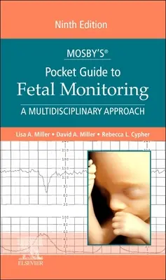 Mosby's(r) Pocket Guide to Fetal Monitoring (Mosby(r) zsebkönyv a magzati megfigyeléshez) - Mosby's(r) Pocket Guide to Fetal Monitoring