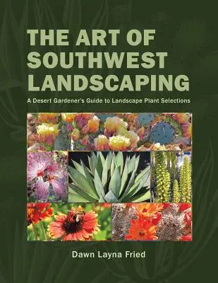 A délnyugati kertépítés művészete - The Art of Southwest Landscaping