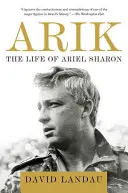 Arik: Ariel Sharon élete - Arik: The Life of Ariel Sharon