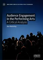 A közönség bevonása az előadóművészetbe: Kritikai elemzés - Audience Engagement in the Performing Arts: A Critical Analysis