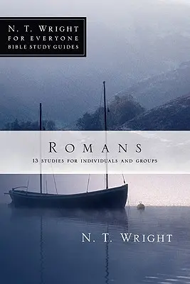 Rómaiakhoz írt levél: 18 tanulmány egyénileg vagy csoportoknak - Romans: 18 Studies for Individuals and Groups