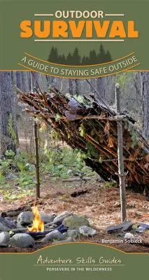 Outdoor Survival: Útmutató a szabadban való biztonságos tartózkodáshoz - Outdoor Survival: A Guide to Staying Safe Outside