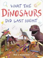 Mit tettek a dinoszauruszok az elmúlt éjjel - What the Dinosaurs Did Last Night