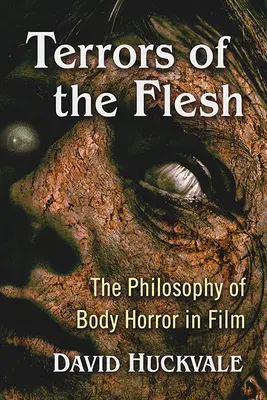 A hús rémségei: A testhorror filozófiája a filmben - Terrors of the Flesh: The Philosophy of Body Horror in Film