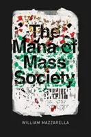 A tömeges társadalom mániája - The Mana of Mass Society