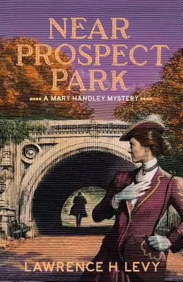 A Prospect Park közelében: A Mary Handley Mystery - Near Prospect Park: A Mary Handley Mystery