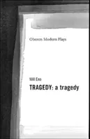 Tragédia: Egy tragédia (Eno Will (Szerző)) - Tragedy: A Tragedy (Eno Will (Author))