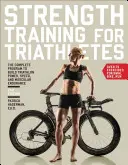 Erőedzés triatlonistáknak: A teljes program a triatlonos erő, gyorsaság és izomállóképesség fejlesztéséhez - Strength Training for Triathletes: The Complete Program to Build Triathlon Power, Speed, and Muscular Endurance