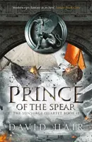 A lándzsa hercege - A Napszökellés-kvartett 2. könyve - Prince of the Spear - The Sunsurge Quartet Book 2