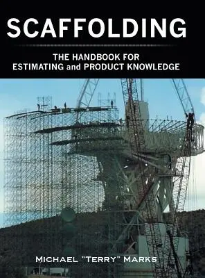 SCAFFOLDING - A KÉZIKÖNYV AZ ÉRTÉKELÉS ÉS A TERMÉKTUDÁS KÉZIKÖNYVE - SCAFFOLDING - THE HANDBOOK FOR ESTIMATING and PRODUCT KNOWLEDGE