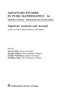 Algebrai analízis és körülötte: Masaki Kashiwara professzor 60. születésnapja tiszteletére - Algebraic Analysis and Around: In Honor of Professor Masaki Kashiwara's 60th Birthday