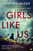 Lányok, mint mi - A hónap krimija a Sunday Timesban és a New York Times bestsellere - Girls Like Us - Sunday Times Crime Book of the Month and New York Times bestseller