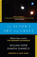 A színész művészete és mestersége: William Esper tanítja a Meisner-technikát - The Actor's Art and Craft: William Esper Teaches the Meisner Technique