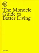 A Monocle útikalauz a jobb élethez - The Monocle Guide to Better Living