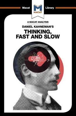 Daniel Kahneman: Gyors és lassú gondolkodás című művének elemzése - An Analysis of Daniel Kahneman's Thinking, Fast and Slow