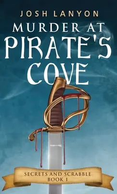 Gyilkosság a Kalóz-öbölben: An M/M Cozy Mystery: Secrets and Scrabble Book 1 - Murder at Pirate's Cove: An M/M Cozy Mystery: Secrets and Scrabble Book 1