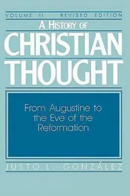 A keresztény gondolkodás története II. kötet: Augustinustól a reformáció előestéjéig - A History of Christian Thought Volume II: From Augustine to the Eve of the Reformation